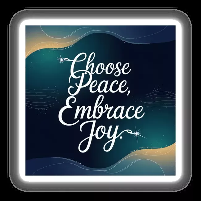 Choose Peace, Embrace Joy