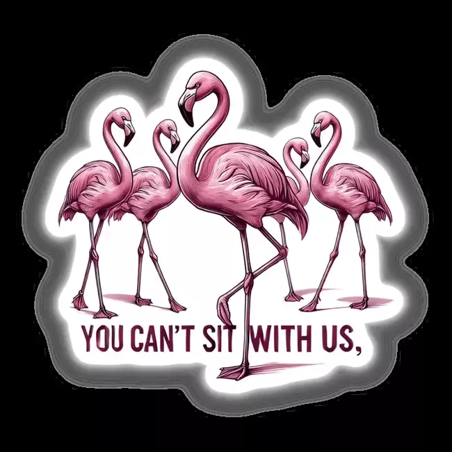 Elegant Flamingos You Can’t Sit With Us