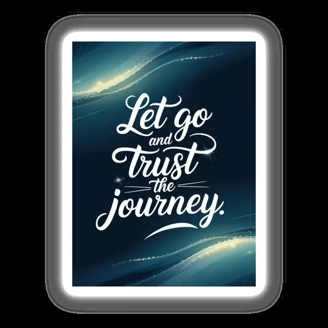 Let go and trust the journey